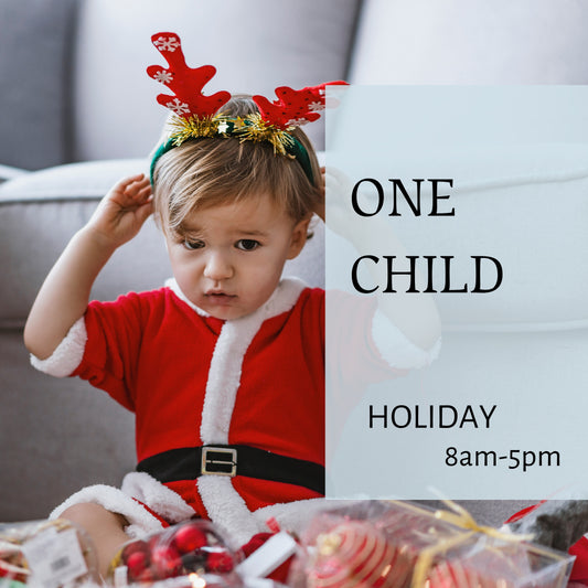 ★ Holiday ★ 1 Child (8AM-5PM)