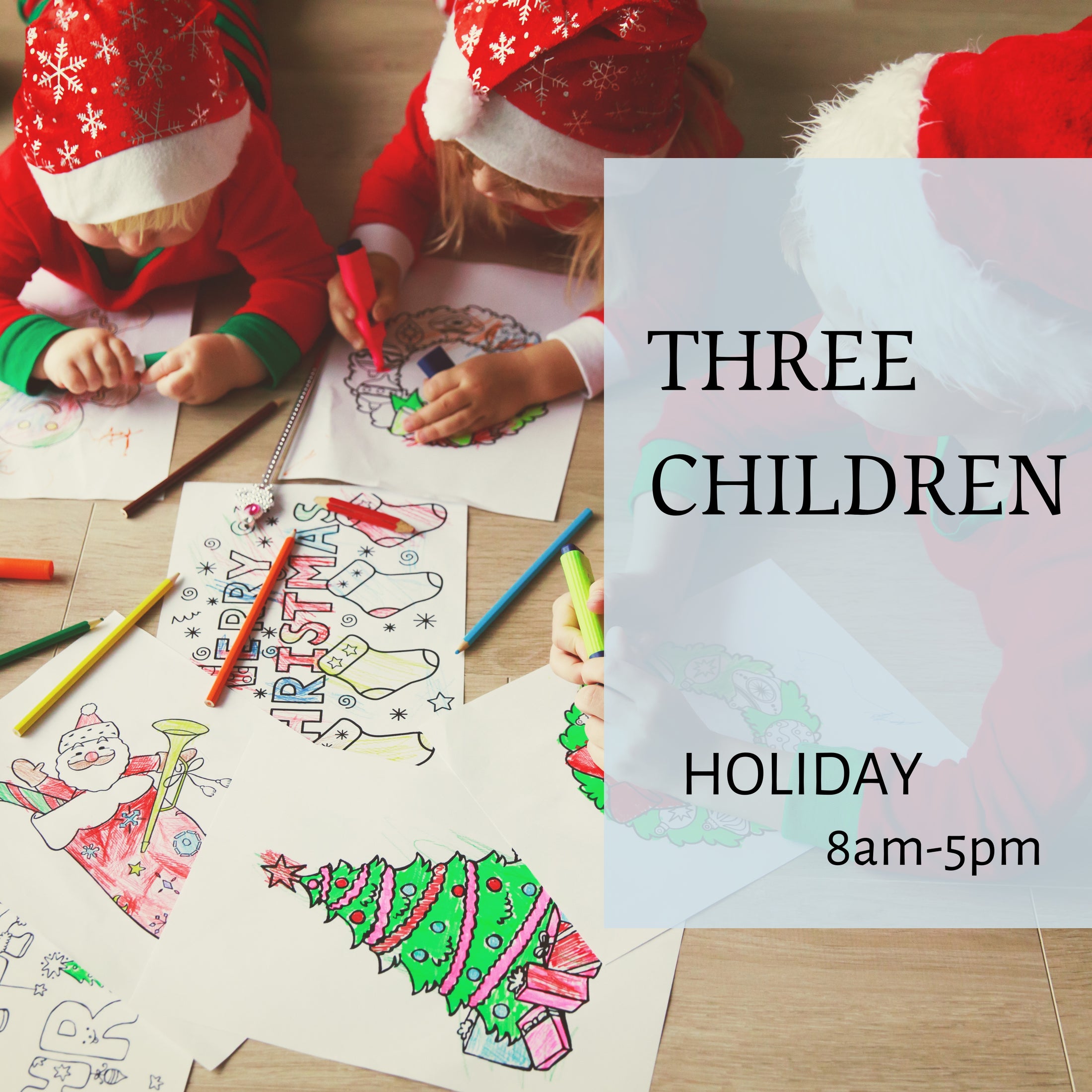 ★ Holiday ★ 3 Children (8AM-5PM)
