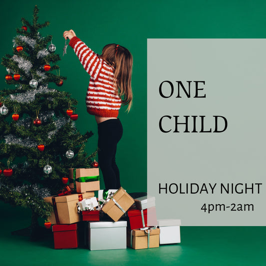 ☆ Holiday Night ☆ 1 Child (4PM-2AM)