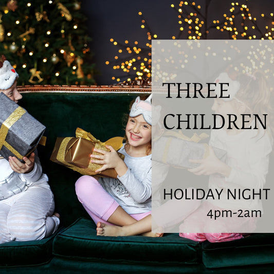 ☆ Holiday Night ☆ 3 Children (4PM-2AM)