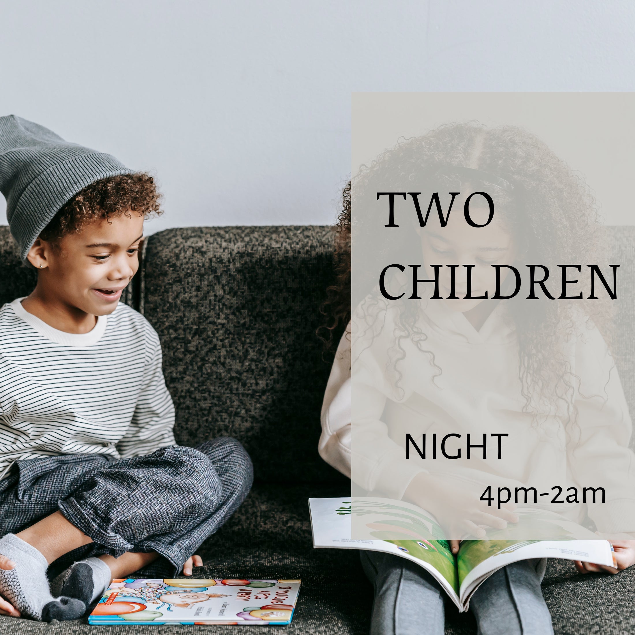 ◆ Night ◆ 2 Children (4PM-2AM)