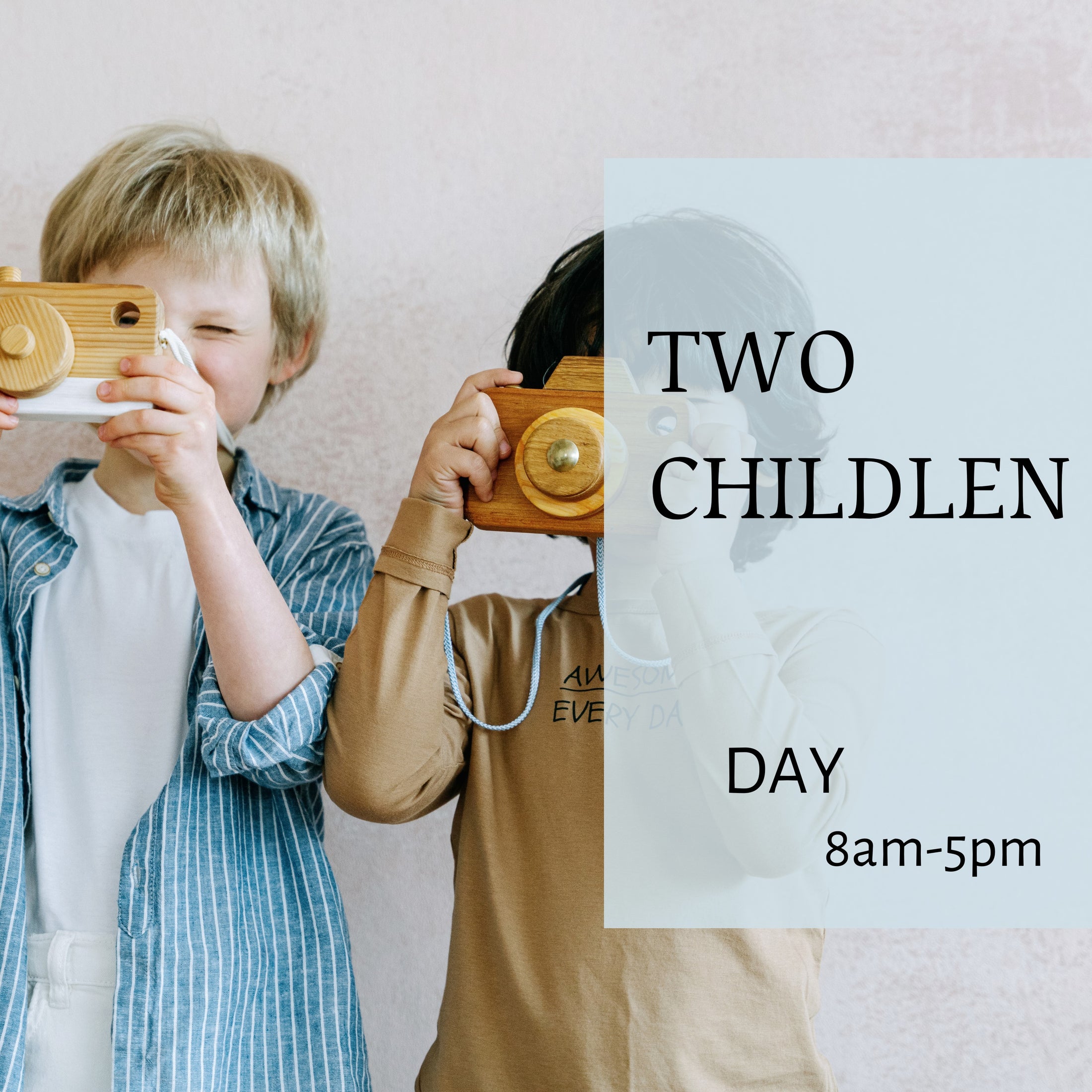 ◆ Day ◆ 2 Children (8AM-5PM)